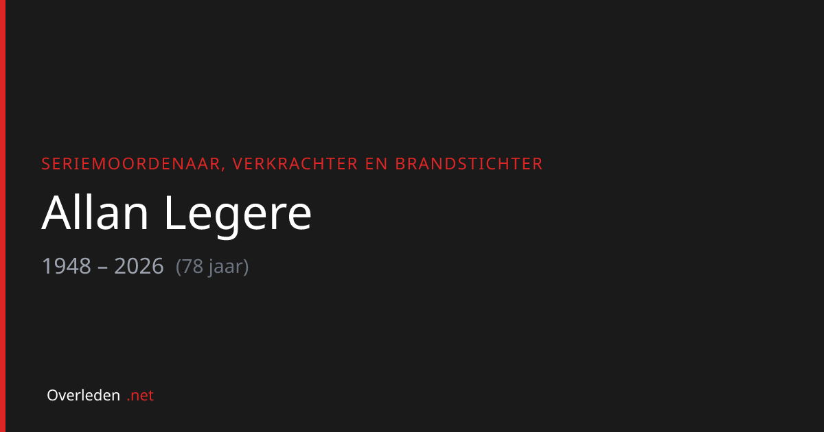 Allan Legere (78) overleden - seriemoordenaar | Overleden.net