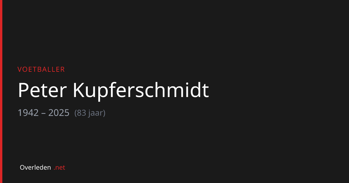 Peter Kupferschmidt (83) overleden - voetballer | Overleden.net